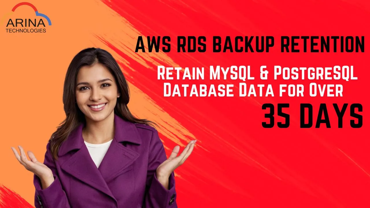 AWS RDS Backup Retention: How to Retain MySQL & PostgreSQL Database Data for Over 35 Days