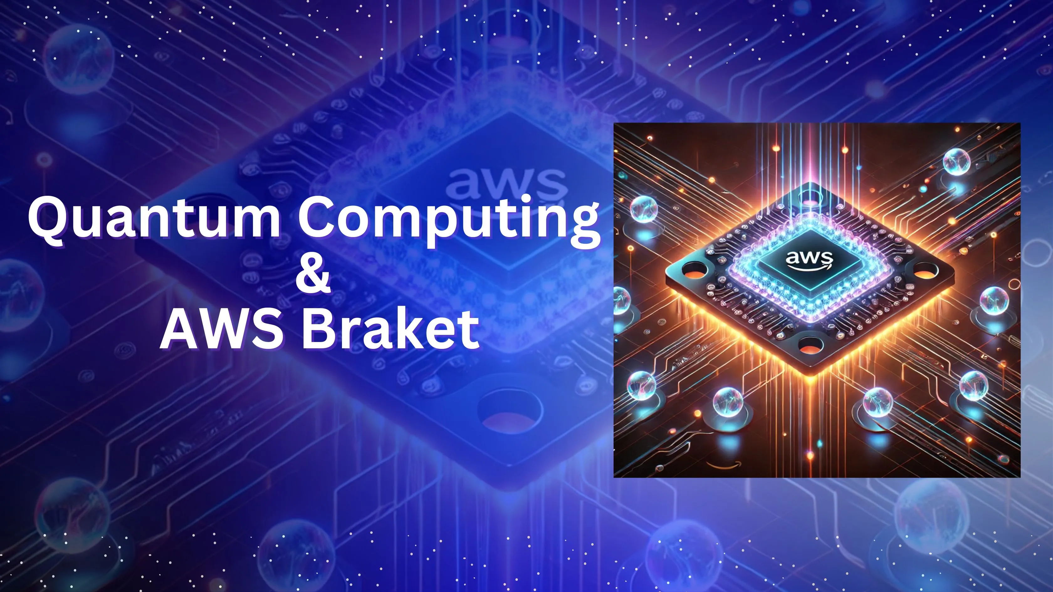 Quantum Computing & AWS Braket: The Future is Here!